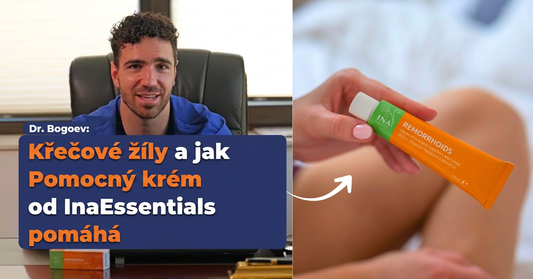MUDr. Bogoev: Tipy pro úlevu od křečových žil a Zklidňující krém InaEssentials