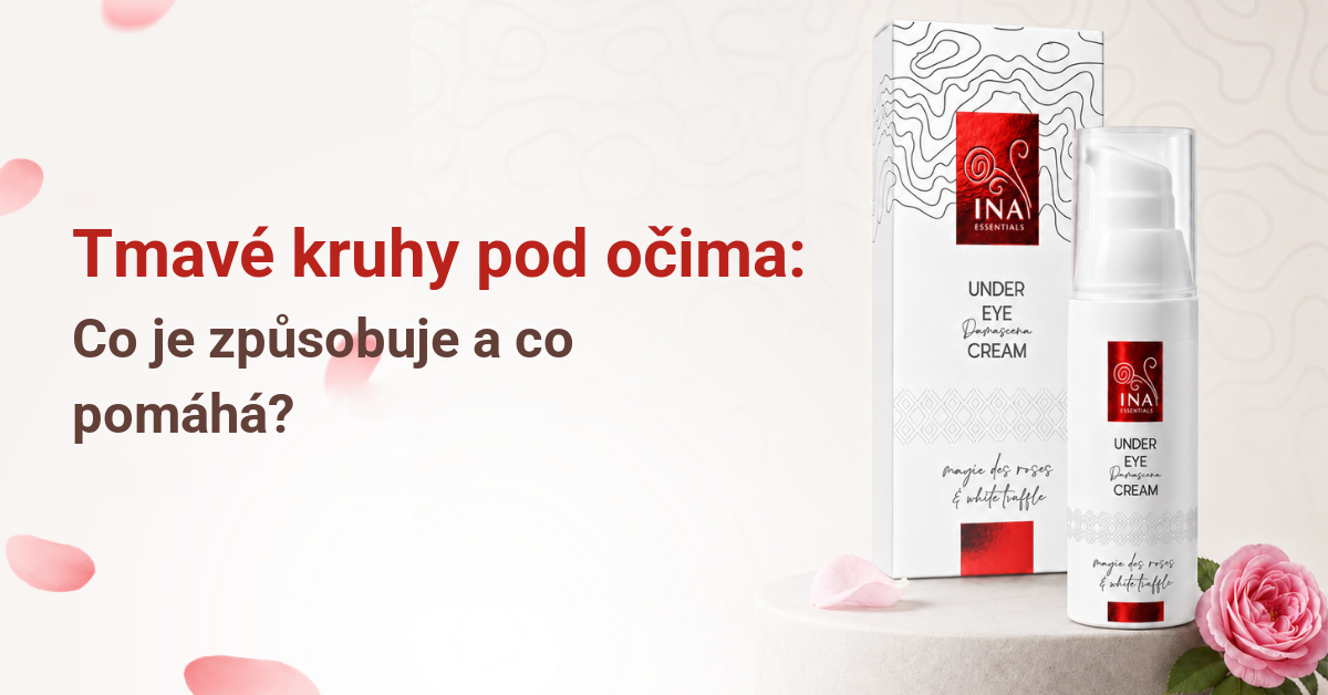 Tmavé kruhy pod očima – příčiny a péče očním krémem Rose Eye Lift